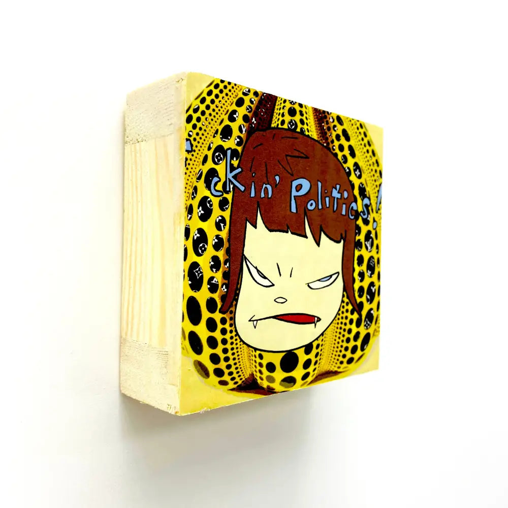 Fxxk Politics ! Wooden Panel (2020) Edition Of 1 Art Print
